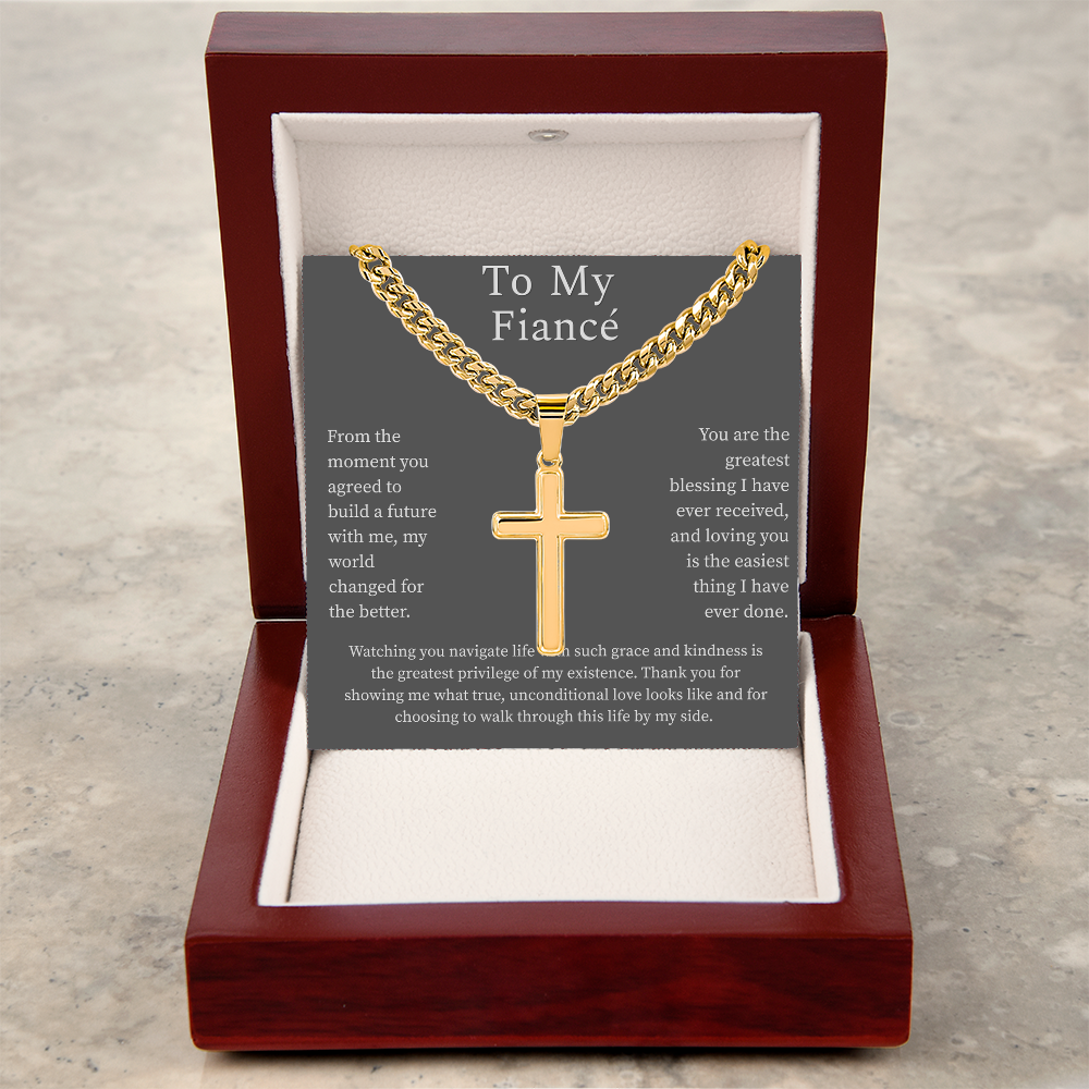 To My Fiancé, Artisan Cross with Cuban Link Chain