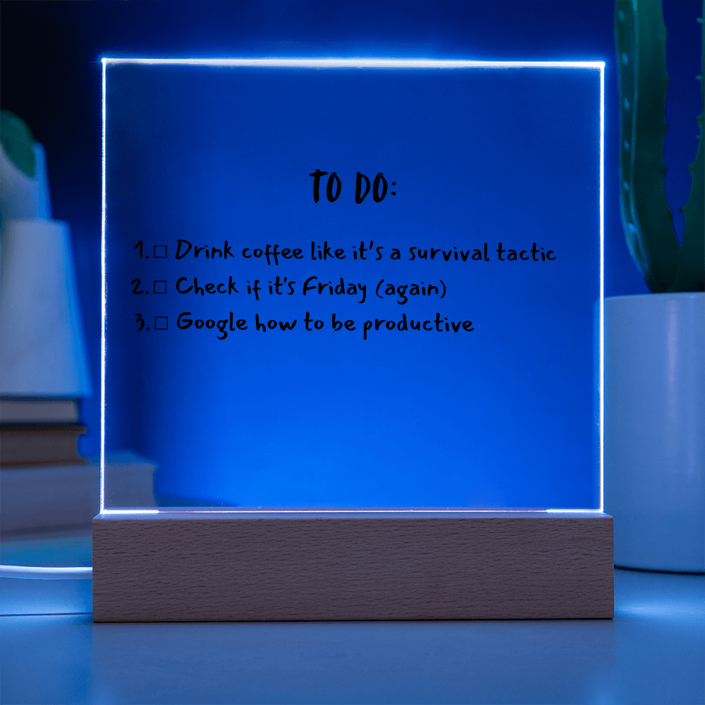 TO DO: List Acrylic Plaque