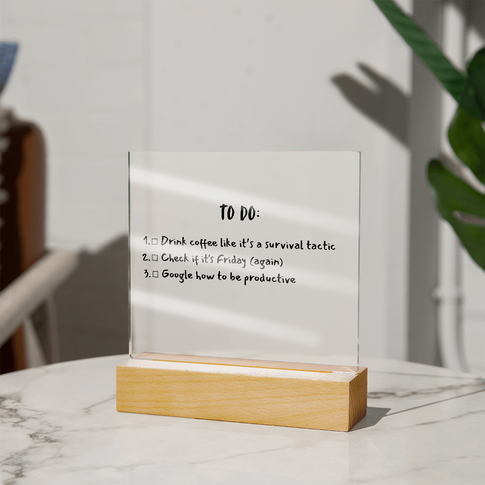 TO DO: List Acrylic Plaque