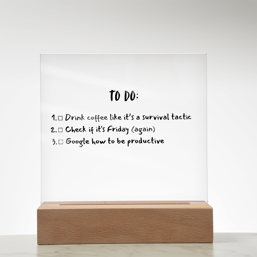 TO DO: List Acrylic Plaque