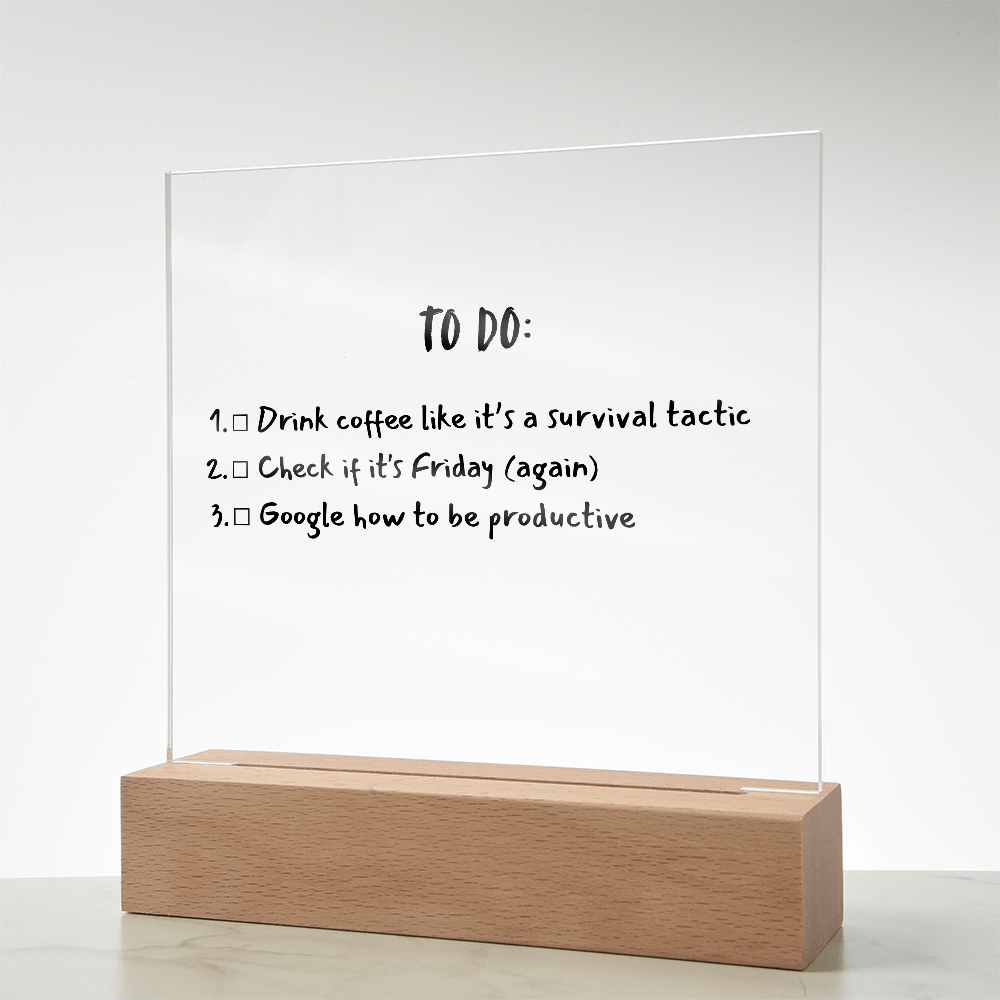TO DO: List Acrylic Plaque