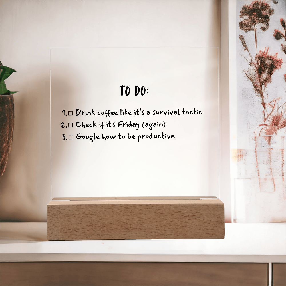TO DO: List Acrylic Plaque