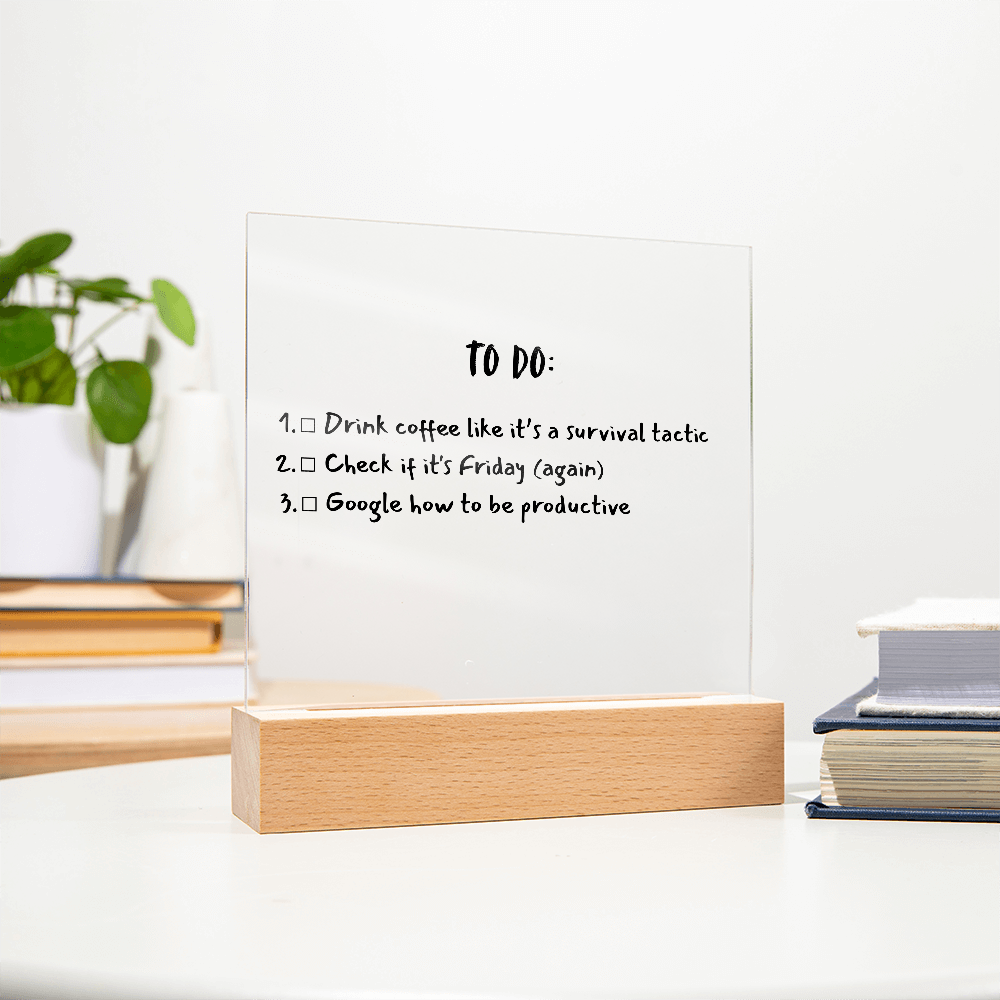 TO DO: List Acrylic Plaque