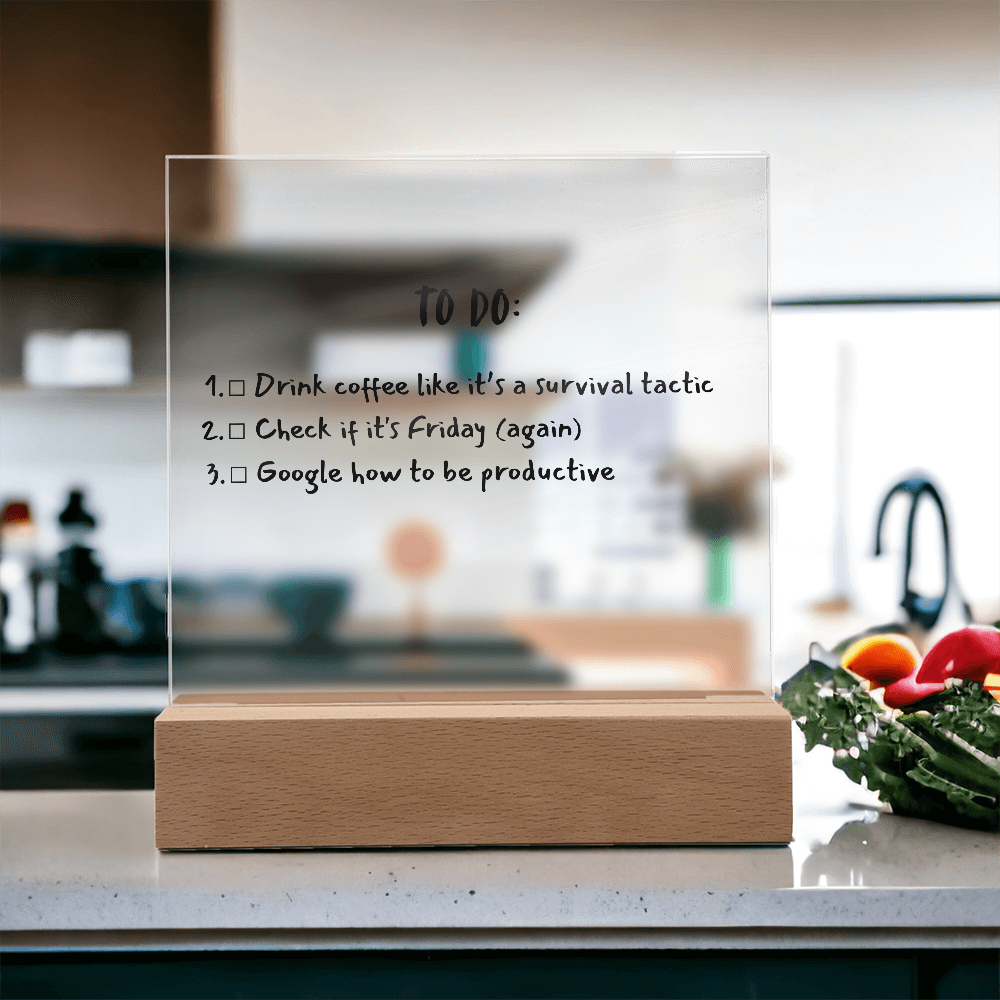 TO DO: List Acrylic Plaque