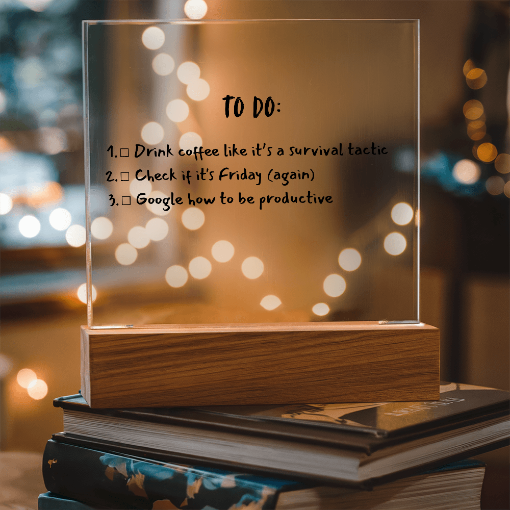 TO DO: List Acrylic Plaque