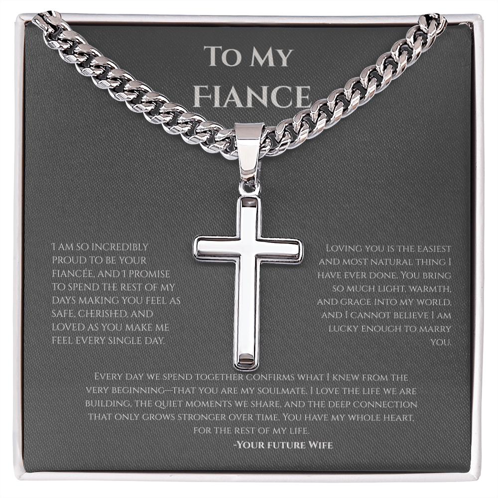 To My Fiance, Artisan Cross with Cuban Link Chain