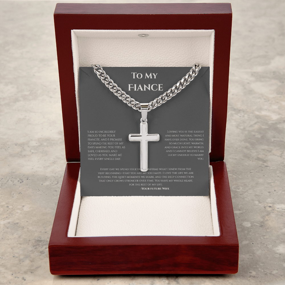 To My Fiance, Artisan Cross with Cuban Link Chain