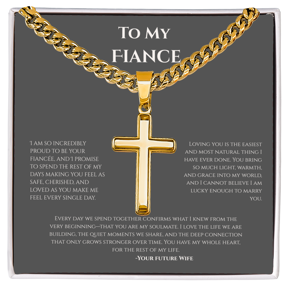 To My Fiance, Artisan Cross with Cuban Link Chain