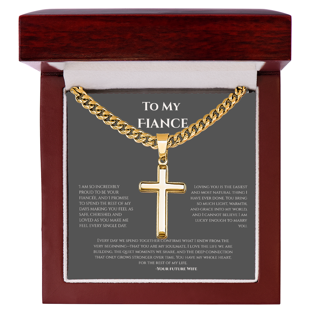To My Fiance, Artisan Cross with Cuban Link Chain